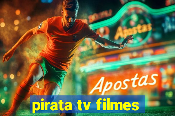 pirata tv filmes